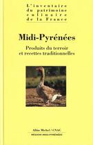 Couverture du livre « Midi-pyrenees - produits du terroir et recettes traditionnelles » de  aux éditions Albin Michel