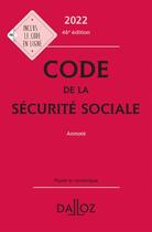 Couverture du livre « Code de la sécurité sociale, annoté (édition 2022) » de  aux éditions Dalloz