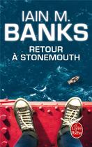 Couverture du livre « Retour à Stonemouth » de Iain M. Banks aux éditions Le Livre De Poche