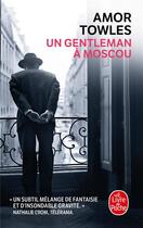 Couverture du livre « Un gentleman à Moscou » de Amor Towles aux éditions Le Livre De Poche