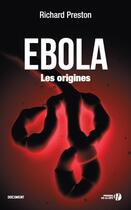 Couverture du livre « Ebola ; les origines » de Richard Preston aux éditions Presses De La Cite