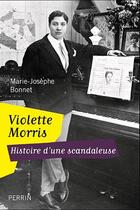 Couverture du livre « Violette Morris ; histoire d'une scandaleuse » de Marie-Josephe Bonnet aux éditions Perrin