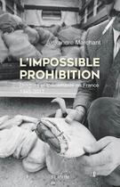 Couverture du livre « L'impossible prohibition » de Marchant Alexandre aux éditions Perrin