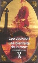Couverture du livre « Les bienfaits de la mort » de Lee Jackson aux éditions 10/18