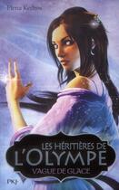 Couverture du livre « Les héritières de l'Olympe t.3 ; vague de glace » de Elena Kedros aux éditions Pocket Jeunesse