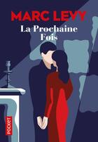 Couverture du livre « La prochaine fois » de Marc Levy aux éditions Pocket