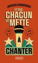 Couverture du livre « Et que chacun se mette à chanter » de Jessica Cymerman aux éditions Pocket