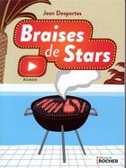 Couverture du livre « Braises de stars » de Jean Desportes aux éditions Rocher