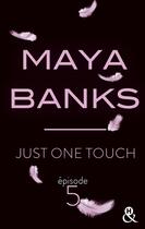 Couverture du livre « Just one touch » de Maya Banks aux éditions Harlequin
