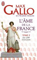 Couverture du livre « L'âme de la France t.2 ; de 1799 à nos jours » de Max Gallo aux éditions J'ai Lu