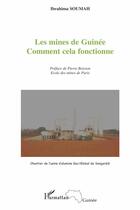 Couverture du livre « Mines de Guinée ; comment cela fonctionne » de Ibrahima Soumah aux éditions L'harmattan