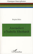 Couverture du livre « Journaliers d'Isabelle Eberhardt » de Brigitte Riera aux éditions Editions L'harmattan