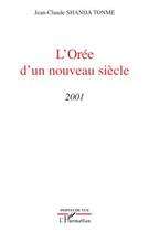 Couverture du livre « L'orée d'un nouveau siècle 2001 » de Jean-Claude Shanda Tonme aux éditions Editions L'harmattan