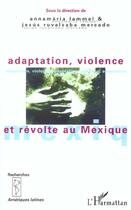 Couverture du livre « Adaptation, violence et revole au mexique » de  aux éditions Editions L'harmattan