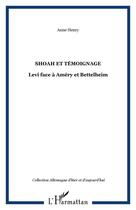 Couverture du livre « Shoah et témoignage : Levi face à Améry et Bettelheim » de Anne Henry aux éditions Editions L'harmattan