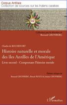 Couverture du livre « Histoire naturelle et morale des îles Antilles de l'Amérique t.2 ; comprenant l'histoire morale » de Charles De Rochefort aux éditions Editions L'harmattan