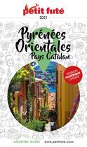 Couverture du livre « Pyrénées orientales, Pays catalan (édition 2021) » de Collectif Petit Fute aux éditions Le Petit Fute