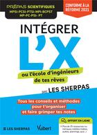 Couverture du livre « Integrer l'X ou l'école d'ingénieurs de tes rêves avec les sherpas : classes prépas scientifiques » de Les Sherpas aux éditions Vuibert