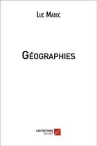 Couverture du livre « Geographies » de Luc Madec aux éditions Editions Du Net