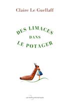 Couverture du livre « Des limaces dans le potager » de Claire Le Guellaff aux éditions Books On Demand