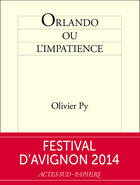 Couverture du livre « Orlando ou l'impatience » de Olivier Py aux éditions Editions Actes Sud