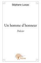 Couverture du livre « Un homme d'honneur » de Stephane Lussac aux éditions Edilivre