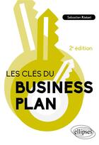 Couverture du livre « Les clés du business plan (2e édition) » de Sebastien Ristori aux éditions Ellipses