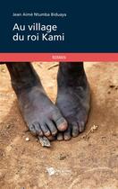 Couverture du livre « Au village du roi Kami » de Jean Aime Ntumba Biduaya aux éditions Publibook
