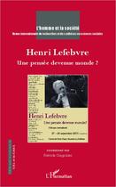 Couverture du livre « Henri Lefebvre ; une pensée devenue monde ? » de Revue L'Homme Et La Societe aux éditions L'harmattan