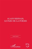 Couverture du livre « Alain Resnais, le pari de la forme » de Tourret Franck aux éditions L'harmattan