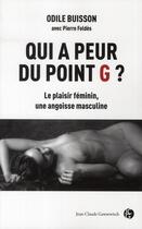 Couverture du livre « Qui a peur du point G ? le plaisir féminin, une hantise masculine » de Odile Buisson et Pierre Foldes aux éditions Jean-claude Gawsewitch