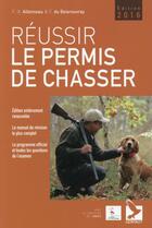 Couverture du livre « Réussir le permis de chasser 2016 » de Francois-Xavier Allonneau et Fernand Du Boisrouvray aux éditions Gerfaut