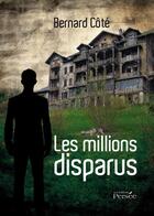 Couverture du livre « Les millions disparus » de Bernard Cote aux éditions Persee