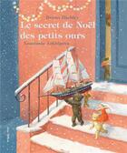 Couverture du livre « Le secret de Noël des petits ours » de Hachler Bruno et Anastasia Arkhipova aux éditions Mineditions