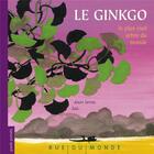 Couverture du livre « Ginkgo biloba, le plus vieil arbre du monde » de Alain Serres et Zau aux éditions Rue Du Monde