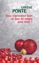 Couverture du livre « Vous reprendrez bien un peu de magie pour Noël ? » de Carène Ponte aux éditions Gabelire