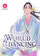 Couverture du livre « The world is dancing Tome 6 » de Kazuto Mihara aux éditions Vega Dupuis