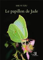 Couverture du livre « Le papillon de Jade » de She Yi Tzu aux éditions Les Trois Colonnes