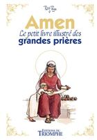 Couverture du livre « Amen : le petit livre illustré des grandes prières » de Petit Page aux éditions Triomphe