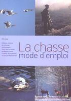 Couverture du livre « La Chasse, Mode D'Emploi » de Eric Joly aux éditions Marabout