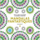 Couverture du livre « Petit livre à colorier et pensées à méditer : mandalas fantastiques » de  aux éditions Marabout