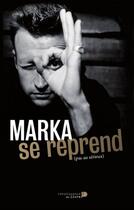 Couverture du livre « Marka se reprend (pas au sérieux) » de Marka et Van Lae aux éditions Renaissance Du Livre