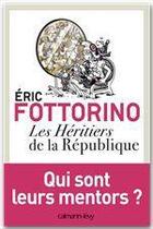 Couverture du livre « Les héritiers de la République » de Eric Fottorino aux éditions Calmann-levy