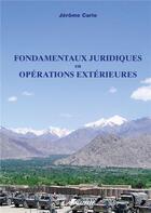 Couverture du livre « Fondamentaux juridiques en opérations extérieures » de Jerome Cario aux éditions Lavauzelle