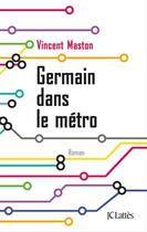 Couverture du livre « Germain dans le métro » de Vincent Maston aux éditions Jc Lattes