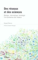 Couverture du livre « Des reseaux et des sciences - biologie, informatique, sociologie : l'omnipresence des reseaux » de Bersini/Stengers aux éditions Vuibert