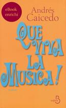 Couverture du livre « Que viva la musica ! » de Andres Caicedo aux éditions Belfond