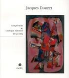 Couverture du livre « Jacques Doucet ; complément au catalogue raisonné ; 1942-1994 » de Jacques Doucet aux éditions Galilee