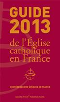 Couverture du livre « Guide 2013 de l'Eglise catholique en France » de  aux éditions Mame