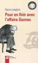 Couverture du livre « Pour en finir avec l'affaire Seznec » de Denis Langlois aux éditions La Difference